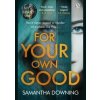 For Your Own Good - Samantha Downing, Penguin Books