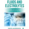 Fluids and Electrolytes: A Thorough Guide covering Fluids, Electrolytes and Acid-Base Balance of the Human Body (Medical Creations,David Andersson)(Brožovaná)