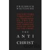 The Anti-Christ - Friedrich Nietzsche