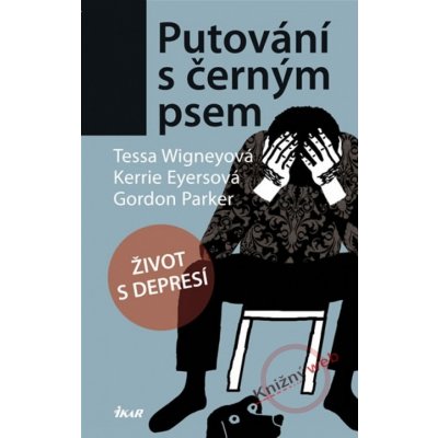 Putování s černým psem - Život s depresí - Kolektív autorov