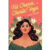 Fat Chance, Charlie Vega (Maldonado,Crystal)(Pevná)
