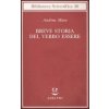 Breve storia del verbo essere. Viaggio al centro della frase (Andrea Moro)(Brožovaná)