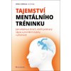 Tajemství mentálního tréninku (Alice McVeigh, Daniel C. Gonzales)