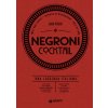 Negroni cocktail. Una leggenda italiana (Luca Picchi)(Pevná)
