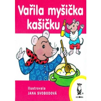 Vařila myšička kašičku - Jana Svobodová