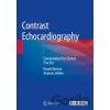 Contrast Echocardiography - Harald Becher, Andreas Helfen