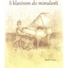 M. Vozar - S klavírem do minulosti
