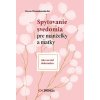 Spytovanie svedomia pre manželky a matky - Ako sa stať dokonalou