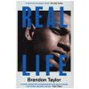 Real Life (Brandon Taylor)(Brožovaná)