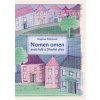 Nomen omen aneb lidé z Dlouhé ulice - Košinová Dagmar Autor Prachatická Markéta Ilustrátor