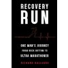 Recovery Run: One Man's Journey from Rock Bottom to Ultra Marathoner (Richard Gallegos)(Brožovaná)