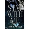 Stay With Me (Luna K. Wicked)(Brožovaná)