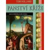Panství kříže Jak se formovala duše Západu - Holland Tom