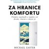 Za hranice komfortu Přijměte nepohodlí a najděte své divoké šťastné a zdravé já - Michael Easter