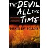 The Devil All the Time - Donald Ray Pollock