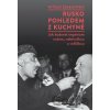 Rusko pohledem z kuchyně - Witold Szabłowski