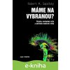 E-kniha Máme na vybranou? - Otázka svobodné vůle z pohledu moderní vědy - Robert M. Sapolsky