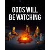 Gods Will Be Watching