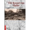 Der Kessel von Halbe (EK-2 Militär,Helios Verlag)(Brožovaná)