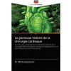 glorieuse histoire de la chirurgie cardiaque