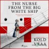 The Nurse from the Big White Ship (EN) - Jesper Bugge Kold, Mich Vraa - online doručenie