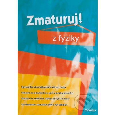 Zmaturuj z fyziky 4. vydanie - Pavol Tarábek