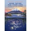 Spod Tatier pod Fudžijamu - Peter Kuchár, Vladimír Chrobák