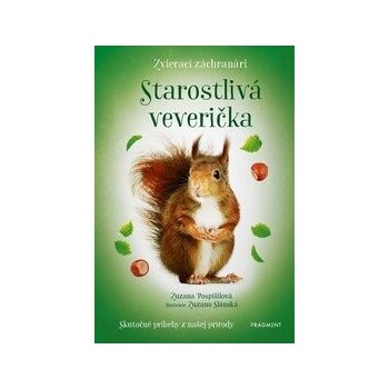 Zvierací záchranári - Starostlivá veverička - Zuzana Pospíšilová