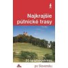 Najkrajšie pútnické trasy - František Turanský, Daniel Kollár, Karol Mizla