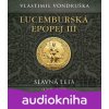 Lucemburská epopej III - Slavná léta (1348-1355) - Vlastimil Vondruška