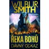 Řeka bohů: Dávný odkaz - Wilbur Smith, Marc Chadbourn