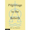 Pilgrimage to the Rebirth