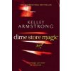 Dime Store Magic (Kelley Armstrong)()