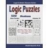 Logic Puzzles: 500 New Medium Puzzles (Battleships, Hakyuu, Sudoku, Kakuro, Hitori, Suguru, Binary Puzzle, Minesweeper, Masyu, Jigsaw (Khalid Alzamili)(Brožovaná)