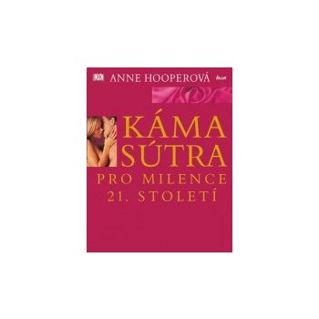 Kámasútra pro milence 21. století - 3.vydání - Anne Hooperová