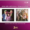 Peter, Vašo a Beáta deťom. Hrajme se na Petra (Beáta Dubasová, Peter Nagy, Vašo Patejdl)