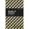 Roads of Destiny - O. Henry
