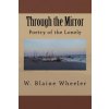 Through the Mirror: Poetry of the Lonely