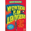 My Gym Teacher Is an Alien Overlord