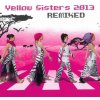 Yellow Sisters: Remixed 2013 - 2CD