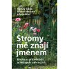 Stromy mě znají jménem - Václav Cílek, Viktor Mačura
