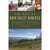 The Rise of Napa Valley Wineries: How the Judgment of Paris Put California Wine on the Map (Brožovaná)
