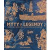 Mýty a legendy: Ilustrovaný sprievodca ich pôvodom a významom