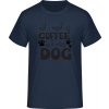 E190 Tričko - Všetko, čo potrebujem, je káva a môj pes - Navy - 3XL - Pánske