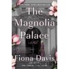 The Magnolia Palace - Fiona Davis