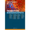 Trombotické mikroangiopatie - Jaromír Gumulec Pavel Žák a kol
