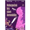 Nebezpečné hry staré Jeremiášky - Jaroslav Foglar, Pavel Horna, Vojtěch Šeda (ilustrátor)