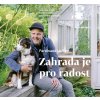 Zahrada je pro radost - Inspirace a rady od uznávaného zahradního architekta Ferdinand Leffler