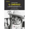 cinèfago. Vita, incontri, avventure lungo sessant’anni di grande cinema e... altro (Giovanni Fago)(Brožovaná)