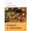 Láskavo a milosrdne